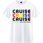 Cruise Cruise Cruise T-Shirt